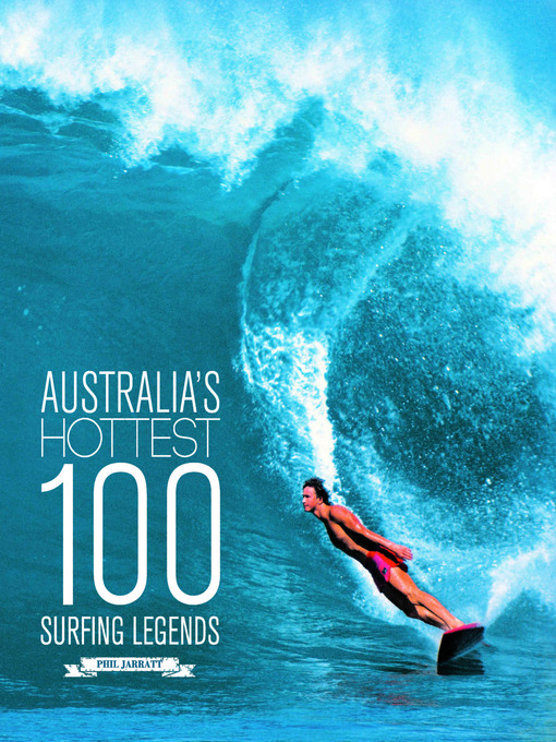 Title details for Australia's Hottest 100 Surfing Legends by Phil Jarratt - Available